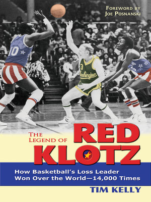 cover image of The Legend of Red Klotz: How Basketball's Loss Leader Won Over the World—14,000 Times